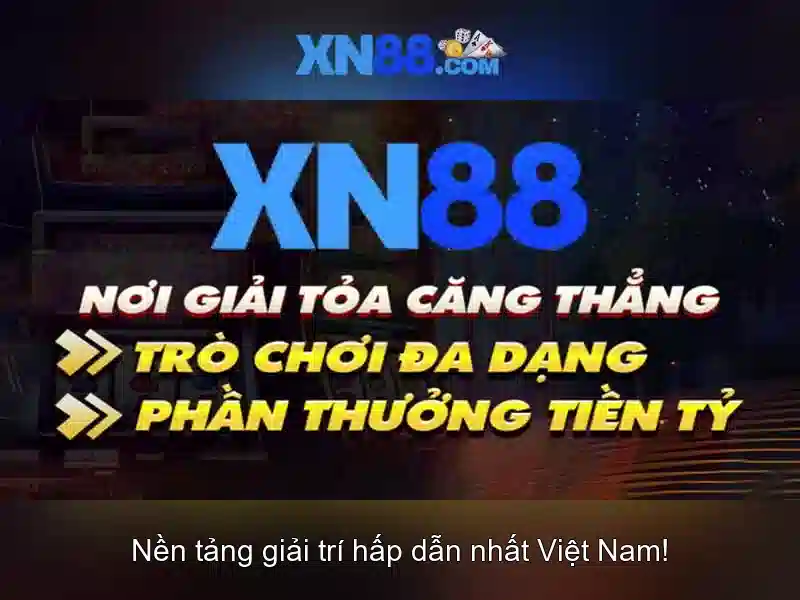 xn88 và thế giới cá cược trực tuyến